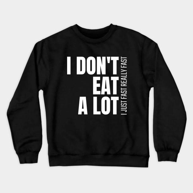 I Just Fast Really Fast Fasting Crewneck Sweatshirt by OldCamp